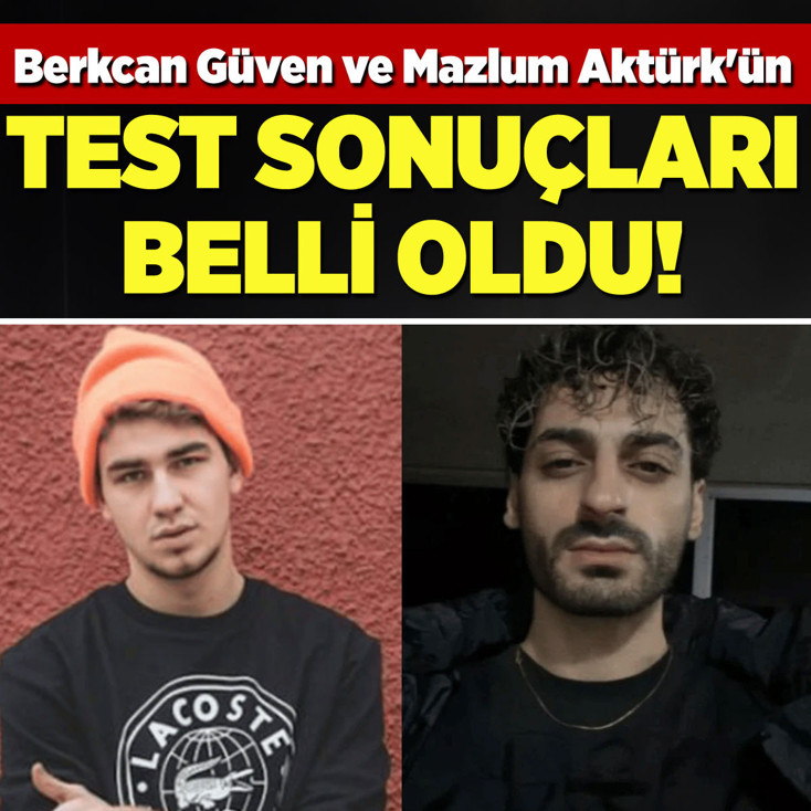 Berkcan Güven ve Mazlum Aktürk'ün uyuşturucu testleri pozitif çıktı