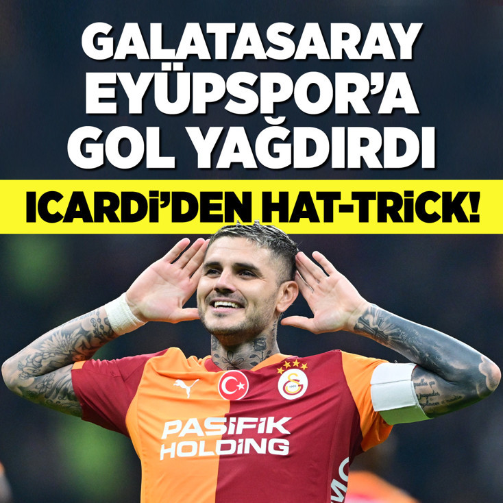 Galatasaray Eyüpspor'a gol yağdırdı! Icardi'den hat-trick!