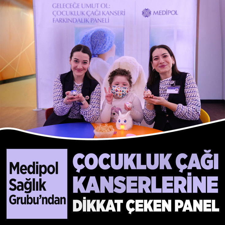 Medipol Sağlık Grubu’ndan çocukluk çağı kanserlerine dikkat çeken panel