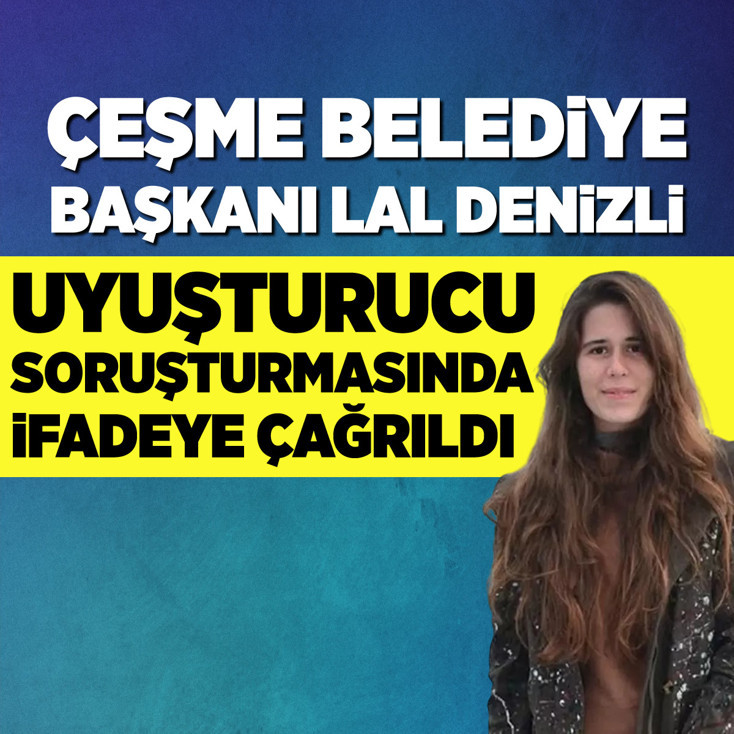 CHP'li Lal Denizli uyuşturucu soruşturmasında ifadeye çağrıldı