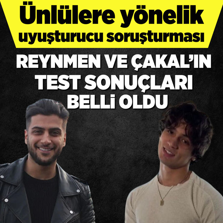 Reynmen ve Çakal'ın uyuşturucu test sonuçları belli oldu