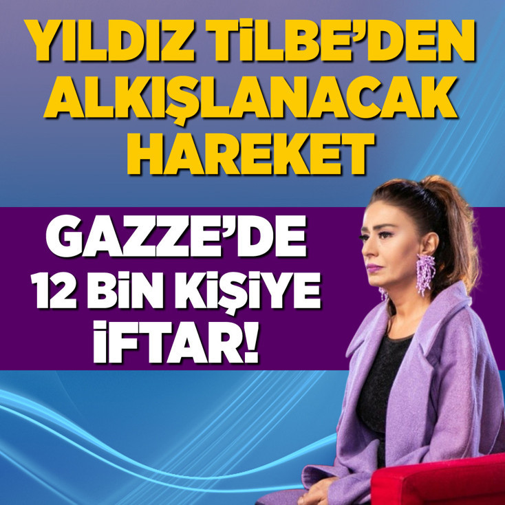 Yıldız Tilbe Gazze'de 12 bin kişiye iftar verecek