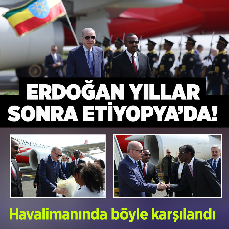 Cumhurbaşkanı Erdoğan, Etiyopya'ya geldi