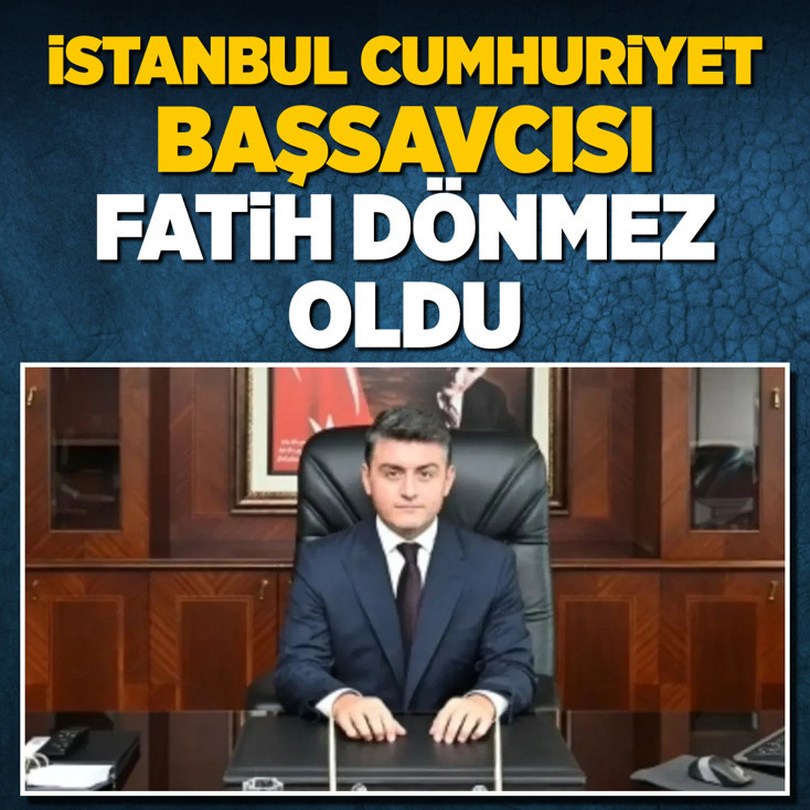 Flaş atama! İstanbul Cumhuriyet Başsavcısı Fatih Dönmez oldu