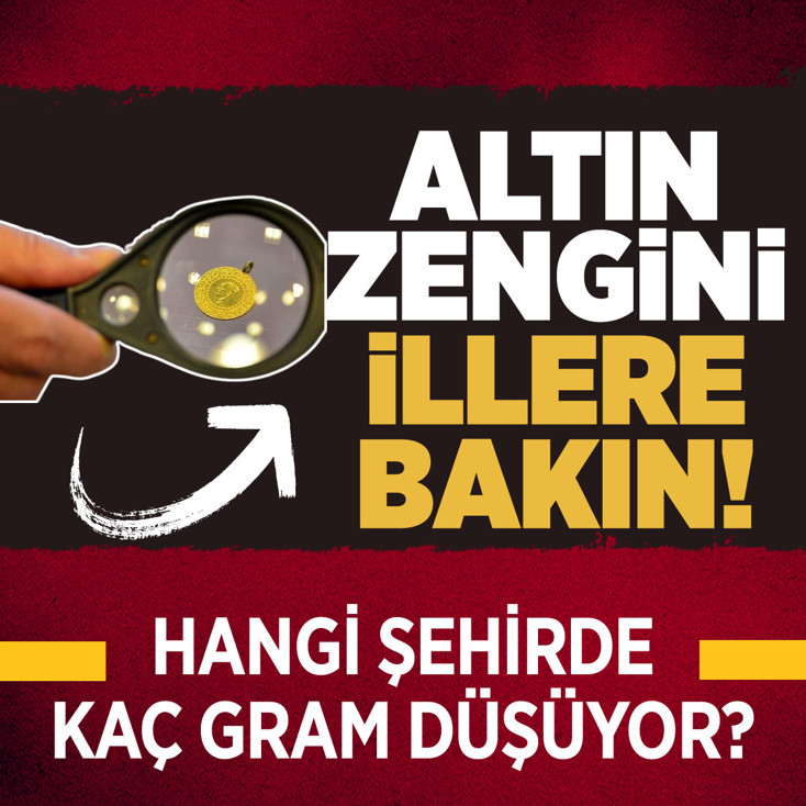 Altın zengini illere bakın! Hangi ilde, kişi başı kaç gram düşüyor?