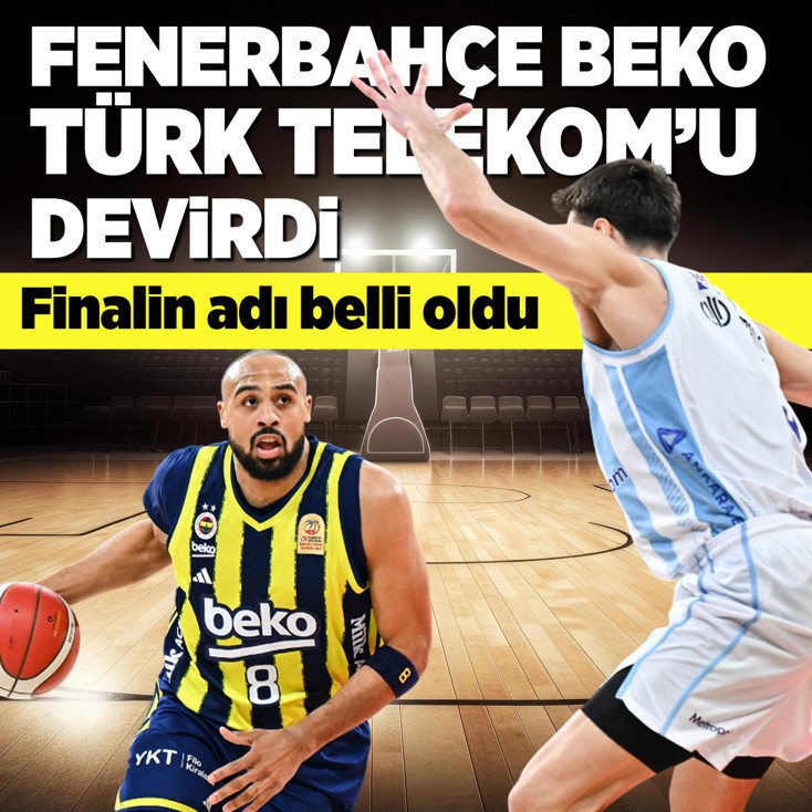 Fenerbahçe Beko Türkiye Kupası’nda finale yükseldi