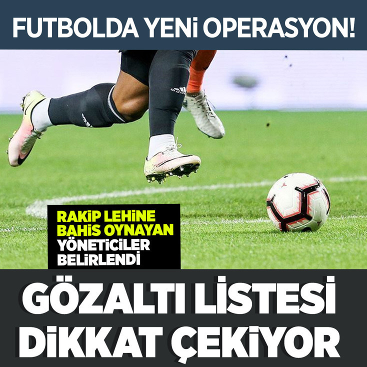 Futbolda bahis ve şike soruşturması! Kulüp yöneticilerine operasyon: 32 gözaltı