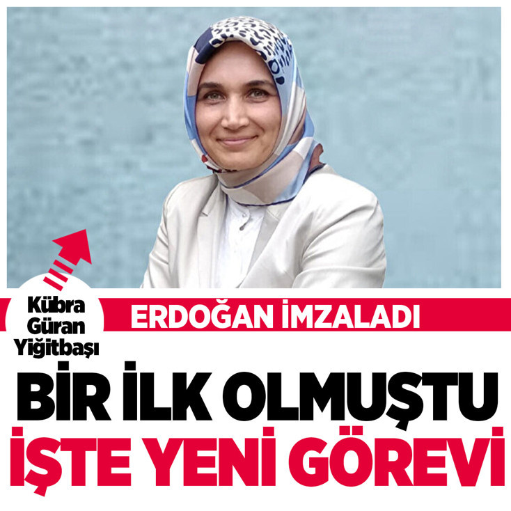 Bir ilk olmuş, tarihe geçmişti! Erdoğan imzaladı işte Kübra Güran Yiğitbaşı'nın yeni görevi