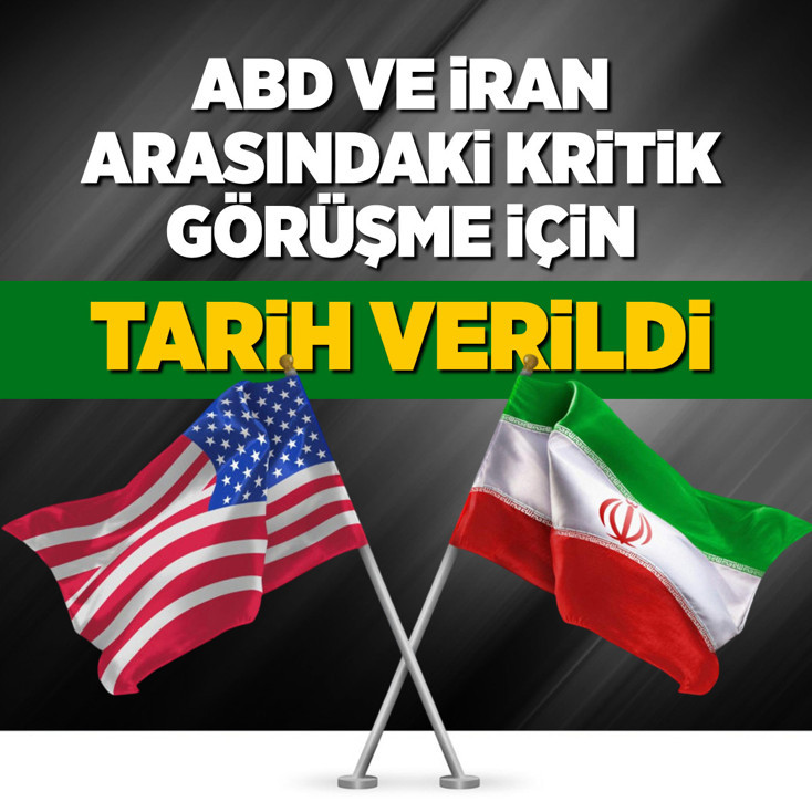 ABD ve İran arasındaki kritik görüşme için tarih belli oldu