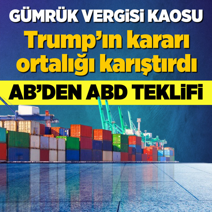 Gümrük vergisi kaosu! AB'den ABD teklifi