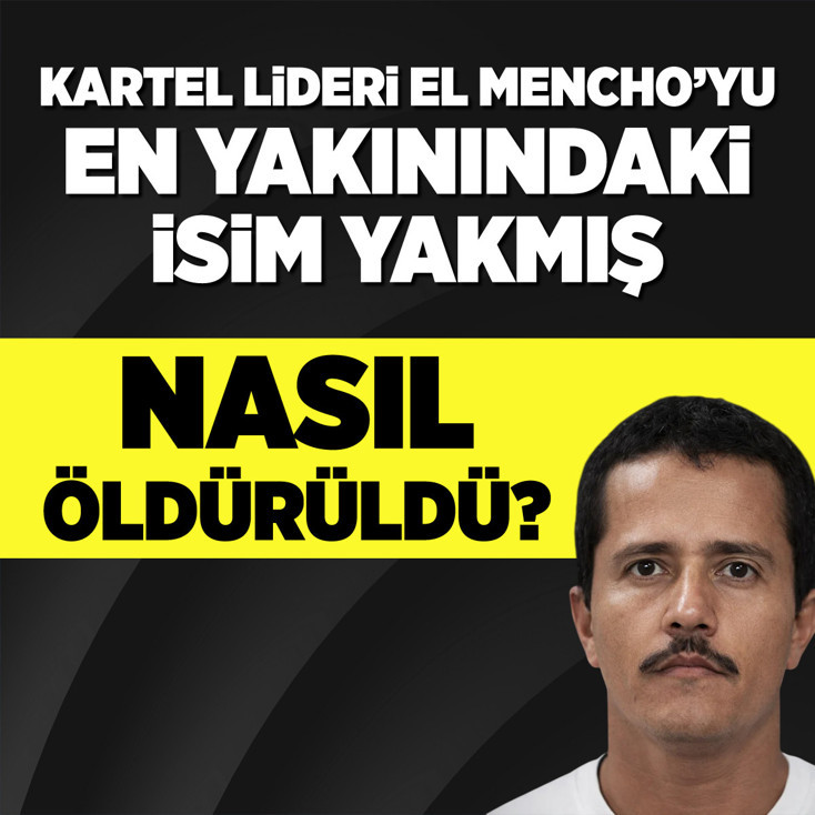 Kartel lideri El Mencho'yu en yakınındaki isim yakmış! Nasıl öldürüldü?