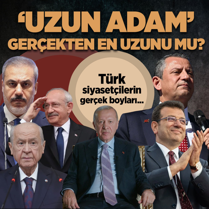 "Uzun Adam" gerçekten en uzunu mu? Türk siyasetçilerin gerçek boyları...