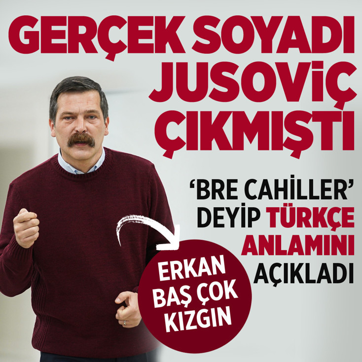 Gerçek soyadı Jusoviç çıkan Erkan Baş ateş püskürdü meğer Türkçesi...