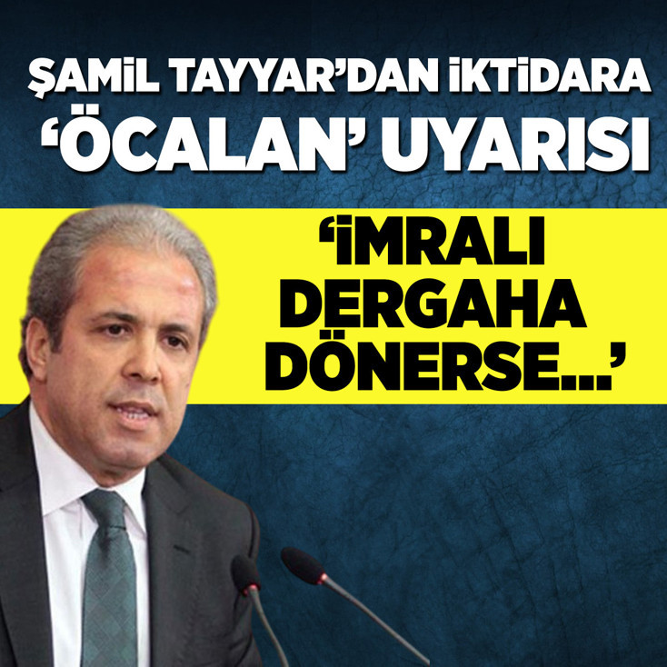 AK Partili Şamil Tayyar'dan iktidara "Öcalan" uyarısı
