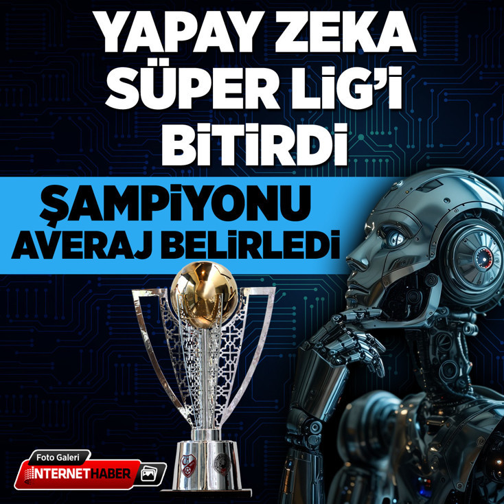 Yapay zeka Süper Lig'i bitirdi: Şampiyonu averaj belirledi