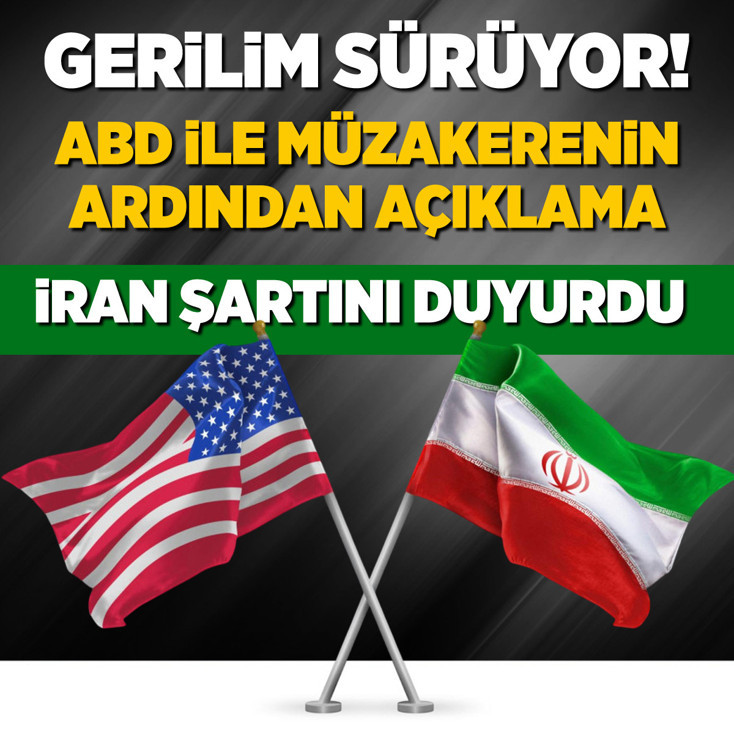 İran-ABD görüşmelerinde kritik ara: İran şartını duyurdu