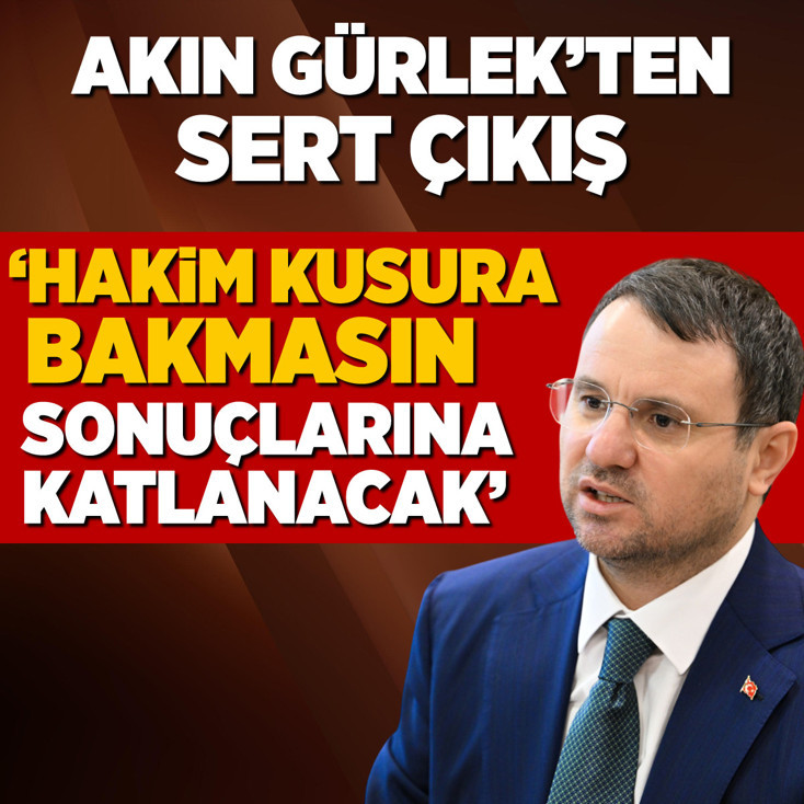 Akın Gürlek’ten dava sürelerine sert çıkış: Hakim kusura bakmasın...