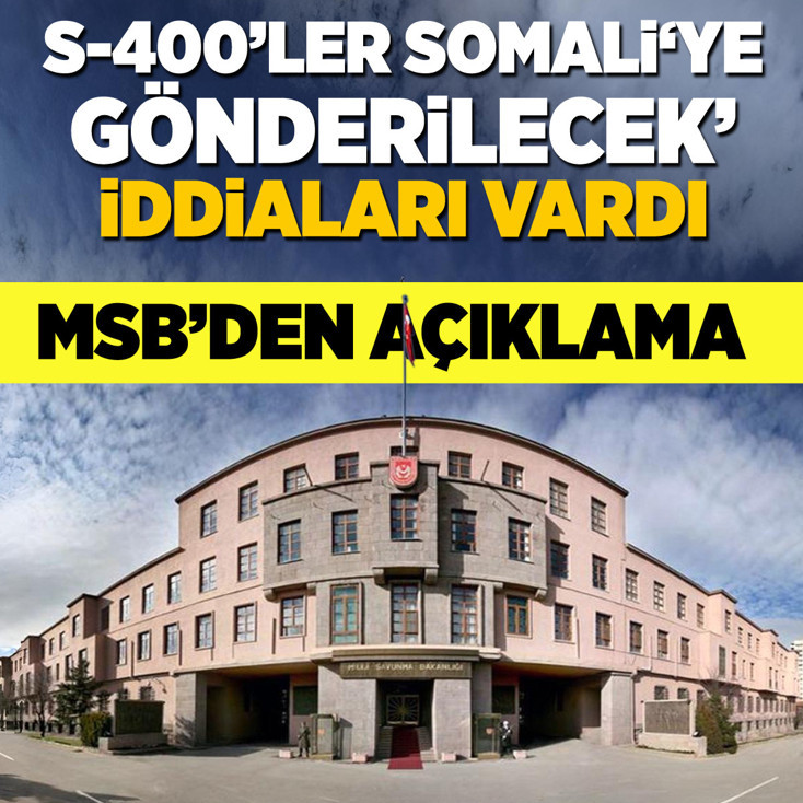 MSB'den "S-400'ler Somali'ye gönderilecek" iddialarına yalanlama
