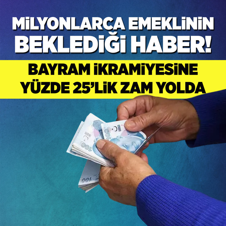 Emekli bayram ikramiyesine yüzde 25'lik zam yolda