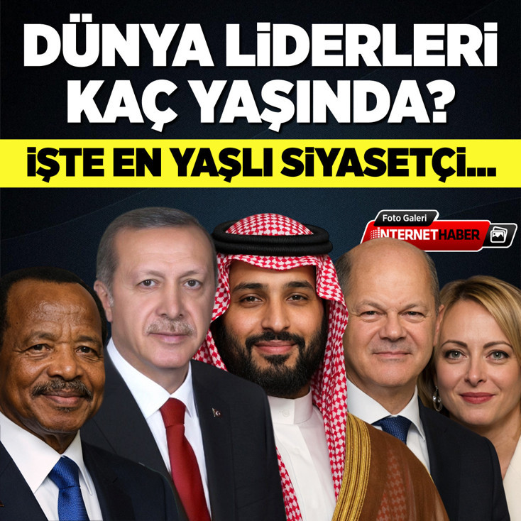 Dünya liderleri kaç yaşında? İşte en yaşlı siyasetçi