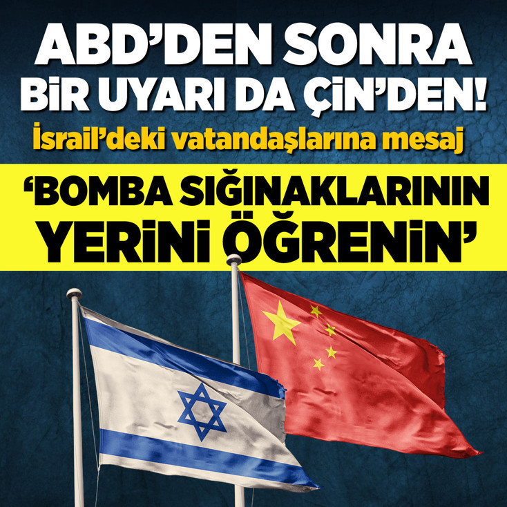 Çin’den İsrail’deki vatandaşlarına güvenlik uyarısı