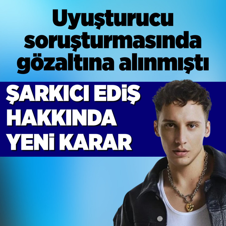 Gözaltına alınan şarkıcı Edis serbest bırakıldı