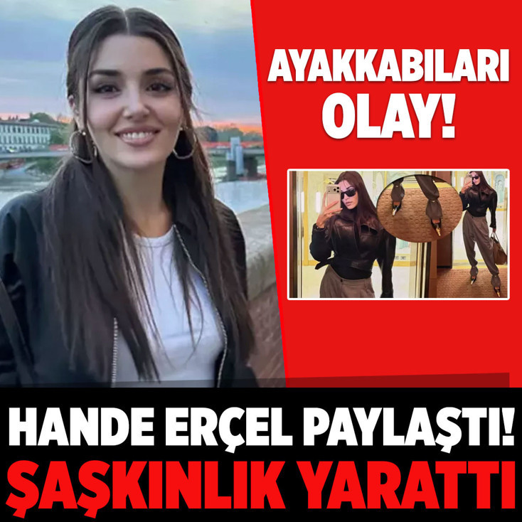 Hande Erçel paylaştı! Ayakkabı seçimine yorum yağdı...