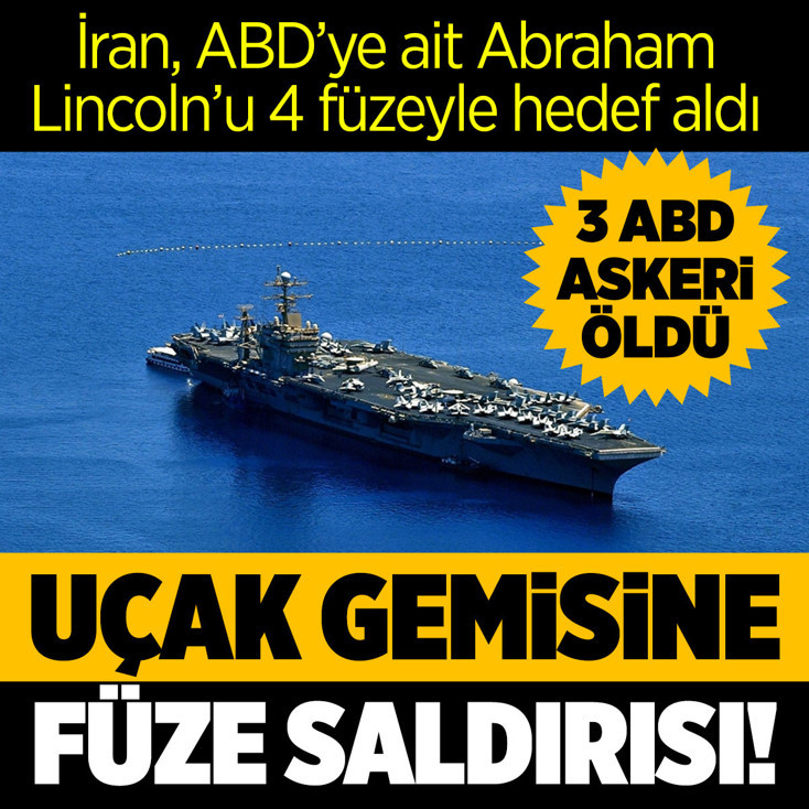 İran'dan Abraham Lincoln Uçak Gemisi'ne füze saldırısı!