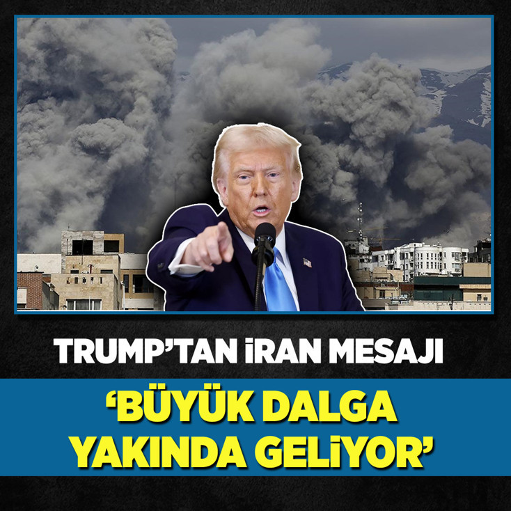 Trump’tan İran mesajı: Büyük dalga yakında