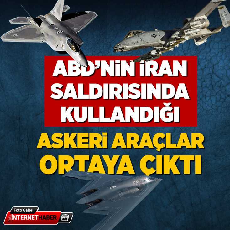 ABD’nin İran saldırısında kullandığı askeri araçlar ortaya çıktı
