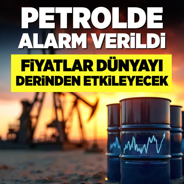 Petrolde alarm verildi! Fiyatlar dünyayı derinden etkileyecek