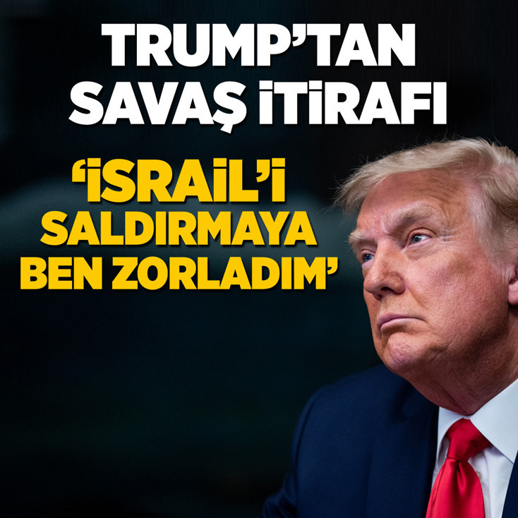 Trump'tan savaş itirafı: İsrail'i saldırmaya ben zorladım