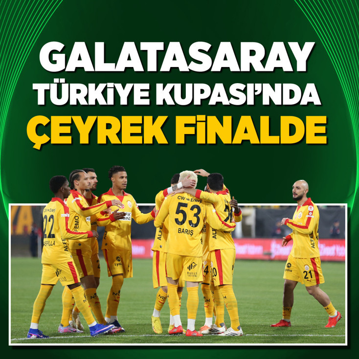 Galatasaray, Türkiye Kupası'nda çeyrek finalde