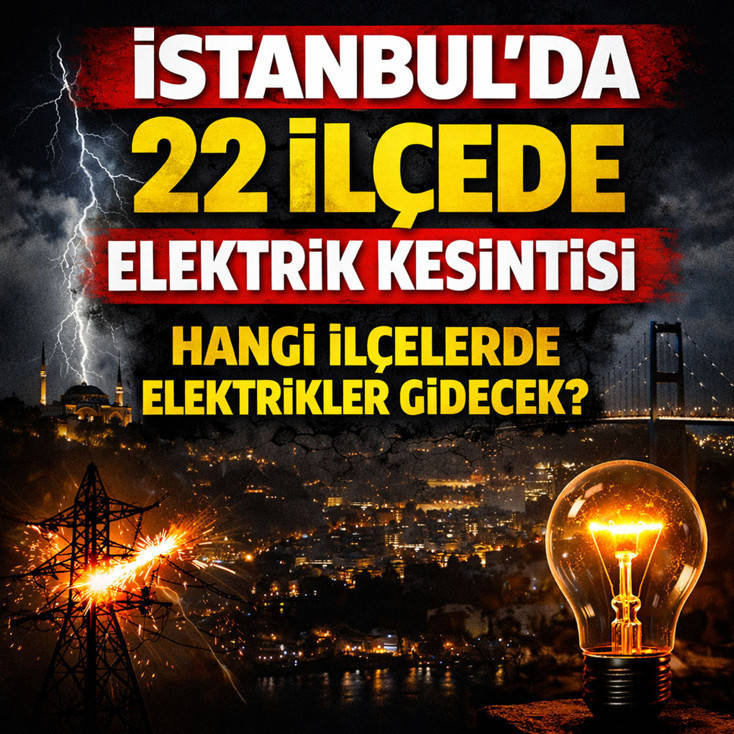 İstanbul’da 22 ilçede elektrik kesintisi | İstanbul'da hangi ilçelerde elektrik kesilecek?