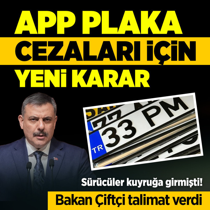 Bakan Çiftçi talimat verdi! APP plaka cezaları ile ilgili yeni karar