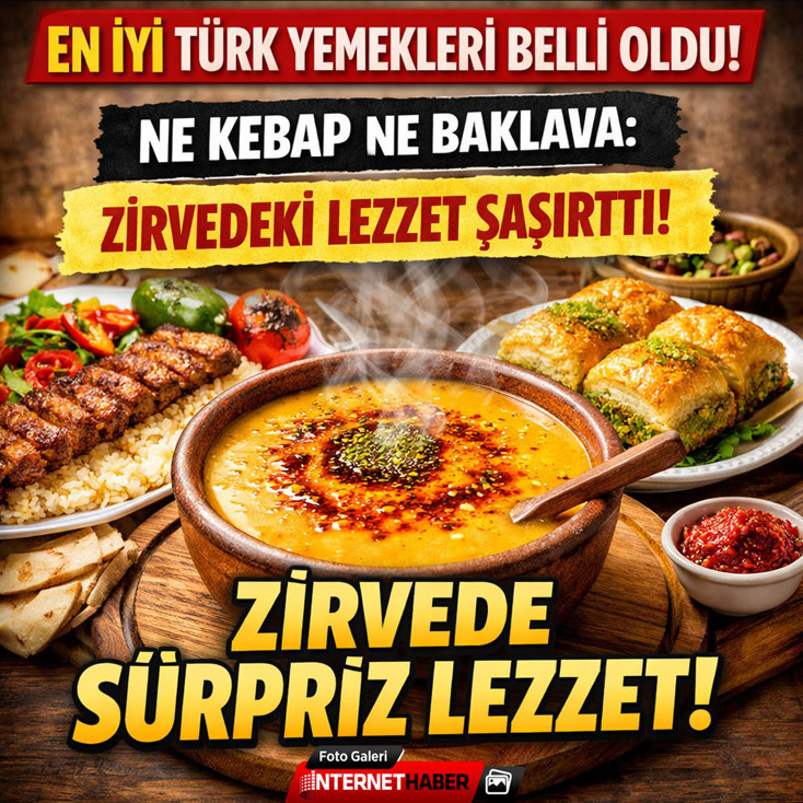 En iyi Türk yemekleri belli oldu! İlk sırada ne kebap ne baklava