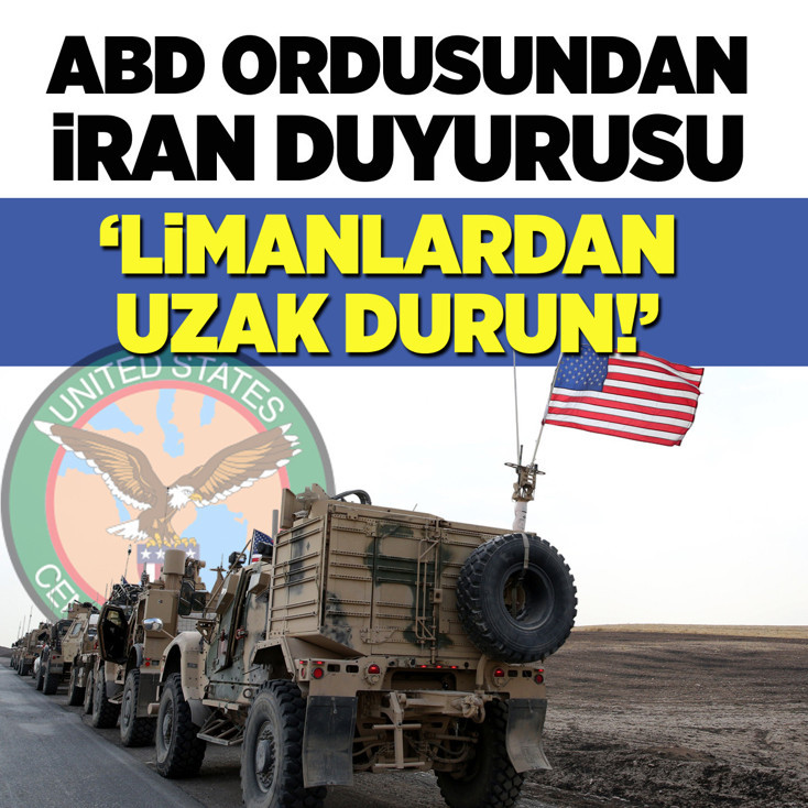 ABD ordusundan İran duyurusu: Limanlardan uzak durun!