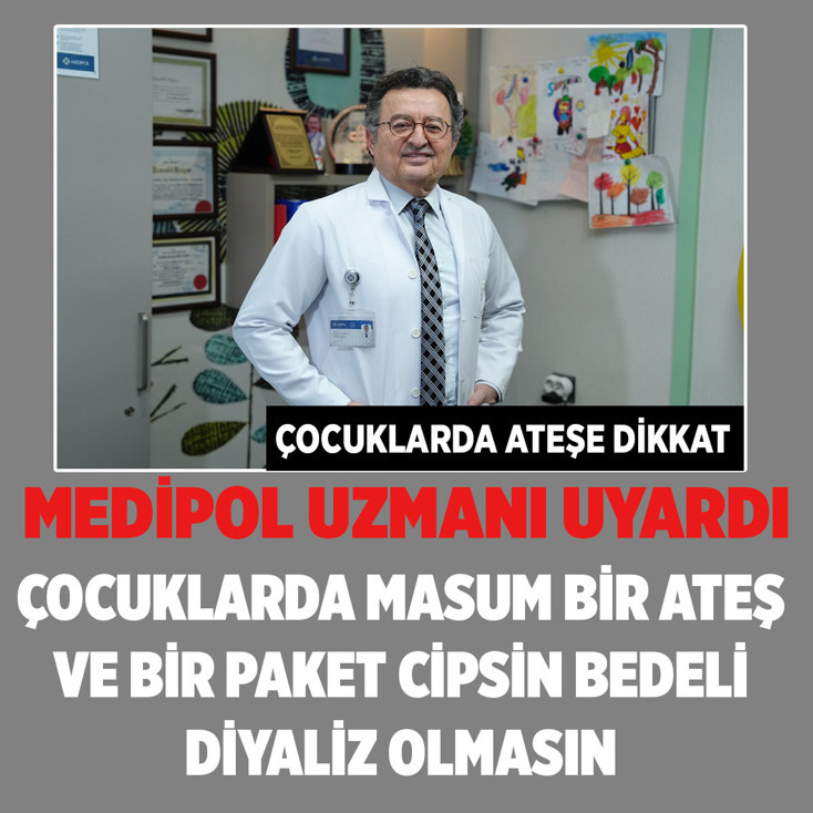 Çocuklarda masum bir ateş ve bir paket cipsin bedeli diyaliz olmasın