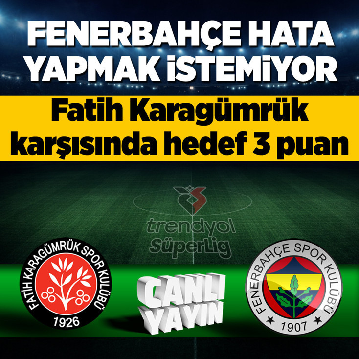 Faith Karagümrük - Fenerbahçe / Canlı anlatım