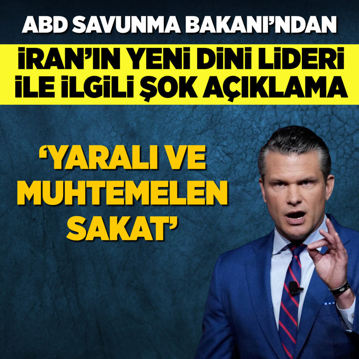 ABD Savunma Bakanı: İran’ın yeni dini lideri 'yaralı ve muhtemelen sakat'