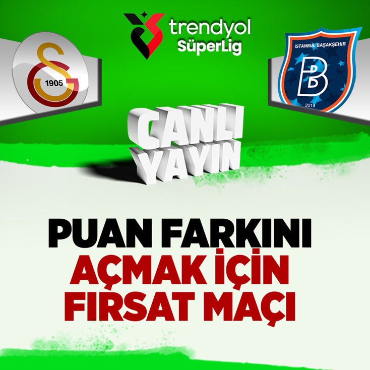 Galatasaray-RAMS Başakşehir karşılaşması