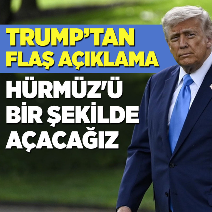 Donald Trump: Hürmüz'ü bir şekilde açacağız