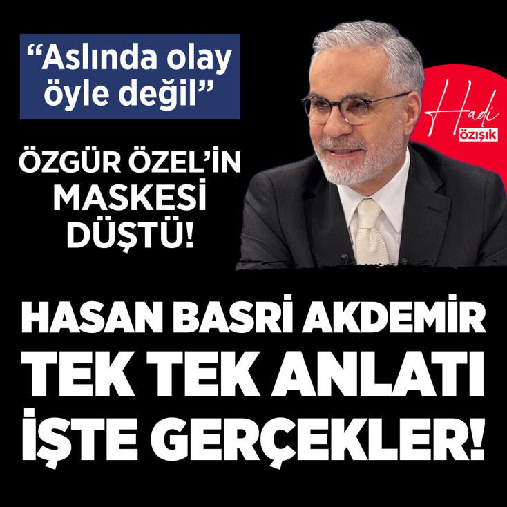 Özgür Özel’in anlattığı hikâyeye duruşma şerhi! Hasan Basri Akdemir Hadi Özışık'a konuştu!