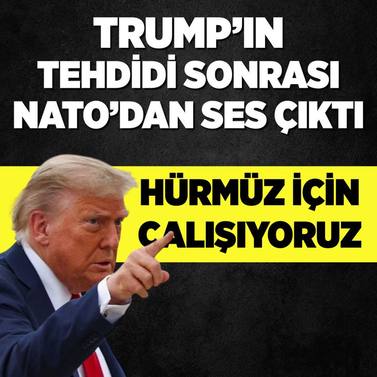 Trump'ın tehdidi sonrası NATO'dan açıklama: Hürmüz için çalışıyoruz