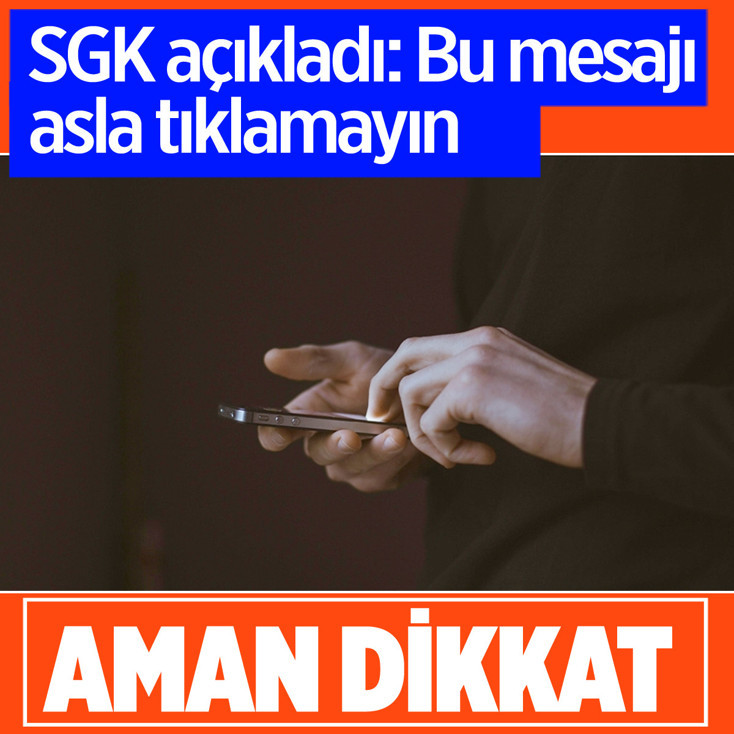 SGK’dan vatandaşlara sahte mesaj uyarısı: Asla tıklamayın