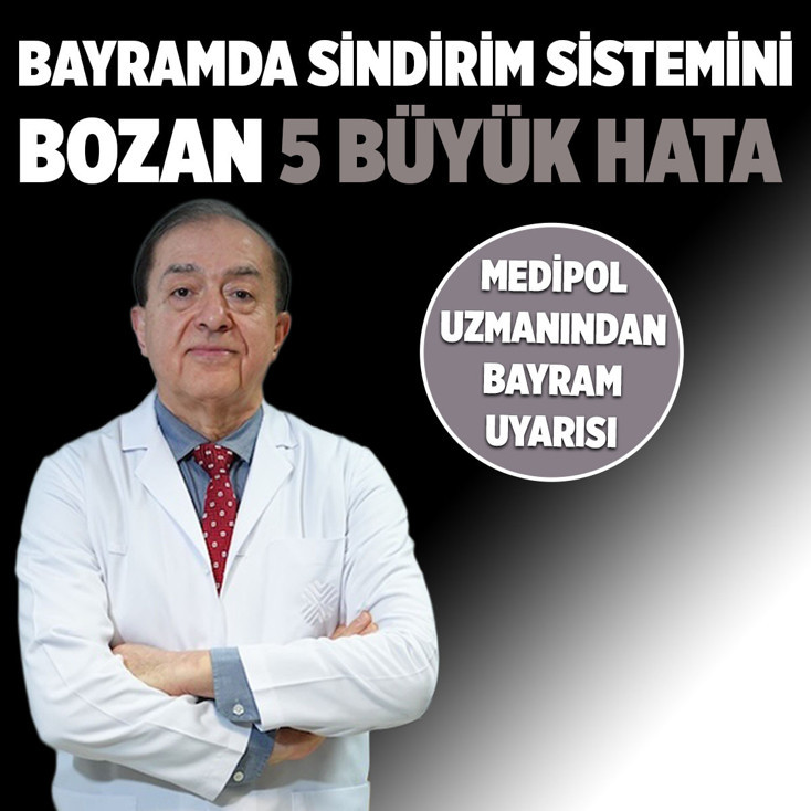Medipol uzmanı uyardı: Bayramda sindirim sistemini bozan 5 büyük hata