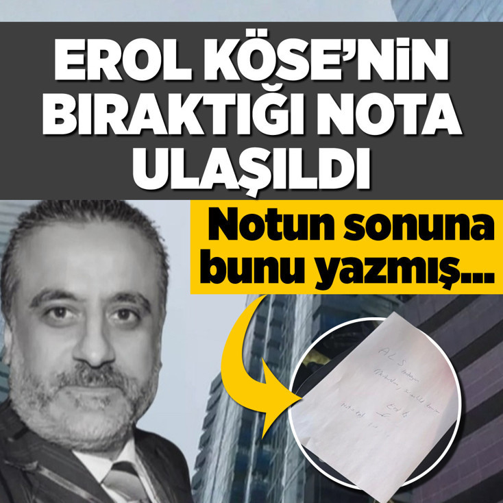 Erol Köse’nin bıraktığı not ortaya çıktı