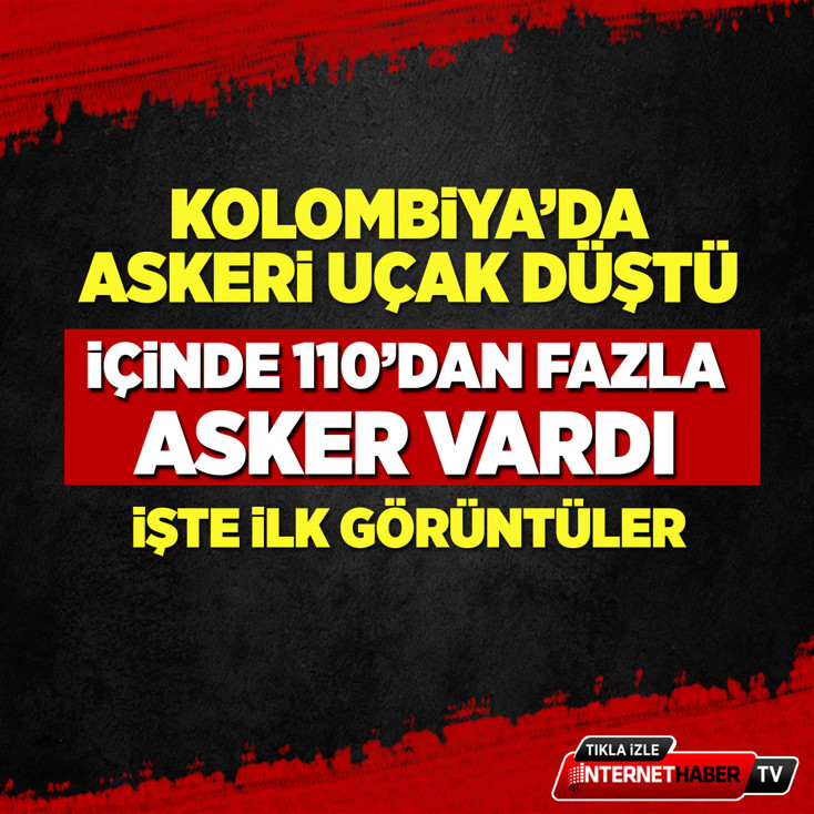 Kolombiya’da askeri uçak düştü! İçinde 110’dan fazla asker vardı