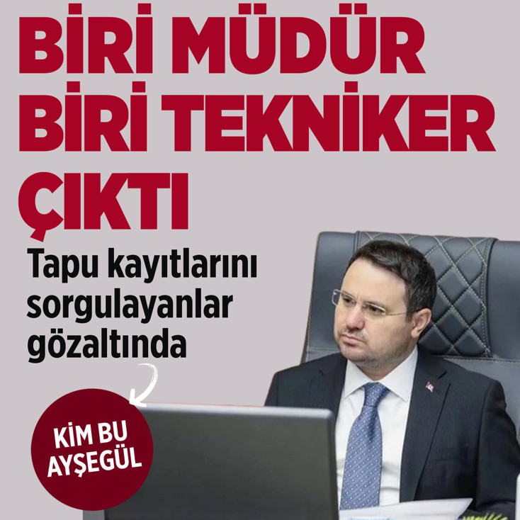 Bakan Gürlek'in tapu kayıtlarını sorgulayan tapu teknikeri ve tapu müdürü gözaltına alındı