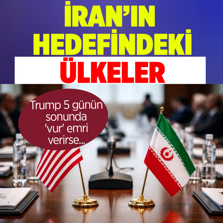 Trump 5 günün sonunda 'vur' emri verirse işte İran'ın hedefleri